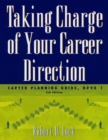 Taking Charge of Your Career Direction : Career Planning Guide, Book 1 - Book