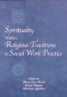 Spirituality Within Religious Traditions in Social Work Practice - Book