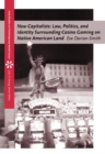New Capitalists : Law, Politics, and Identity Surrounding Casino Gaming on Native American Land - Book