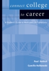 Connect College to Career : Student Guide to Work and Life Transition - Book