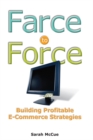 Farce to Force : Building Profitable E-Commerce Strategies - Book