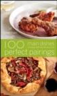 100 Perfect Pairings : Main Dishes to Enjoy with Wines You Love - eBook