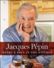 Jacques Pepin Heart & Soul in the Kitchen - eBook