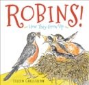 Robins! : How They Grow Up - eBook