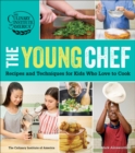 The Young Chef : Recipes and Techniques for Kids Who Love to Cook - eBook