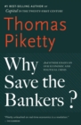 Why Save the Bankers? : And Other Essays on Our Economic and Political Crisis - eBook