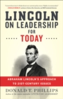 Lincoln on Leadership for Today : Abraham Lincoln's Approach to 21st-Century Issues - eBook