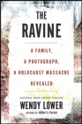 The Ravine : A Family, a Photograph, a Holocaust Massacre Revealed - eBook