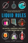 Liquid Rules : The Delightful and Dangerous Substances That Flow Through Our Lives - eBook