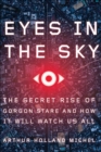 Eyes in the Sky : The Secret Rise of Gorgon Stare and How It Will Watch Us All - eBook