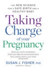 Taking Charge of Your Pregnancy : The New Science for a Safe Birth and a Healthy Baby - eBook