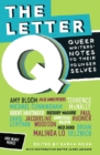 The Letter Q : Queer Writers' Notes to their Younger Selves - Book