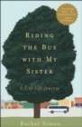 Riding the Bus with My Sister : A True Life Journey - eBook