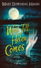 Wait Till Helen Comes : A Ghost Story - eBook