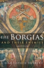 The Borgias and Their Enemies, 1431-1519 - eBook