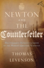 Newton and the Counterfeiter : The Unknown Detective Career of the World's Greatest Scientist - eBook