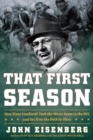 That First Season : How Vince Lombardi Took the Worst Team in the NFL and Set It on the Path to Glory - eBook