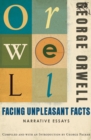 Facing Unpleasant Facts : Narrative Essays - eBook