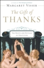 The Gift of Thanks : The Roots and Rituals of Gratitude - eBook
