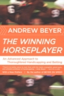 The Winning Horseplayer : An Advanced Approach to Thoroughbred Handicapping and Betting - eBook