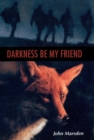 Darkness Be My Friend - eBook