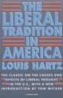 The Liberal Tradition in America : The Classic on the Causes and Effects of Liberal Thought in the U.S. - eBook