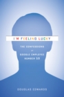 I'm Feeling Lucky : The Confessions of Google Employee Number 59 - eBook