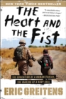 The Heart And The Fist : The education of a humanitarian, the making of a Navy SEAL - eBook