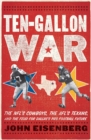 Ten-Gallon War : The NFL's Cowboys, the AFL's Texans, and the Feud for Dallas's Pro Football Future - eBook