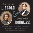 Abraham Lincoln & Frederick Douglass : The Story Behind an American Friendship - eBook