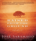 Raised from the Ground : A Novel - eBook