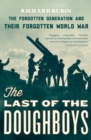 The Last of the Doughboys : The Forgotten Generation and Their Forgotten World War - eBook