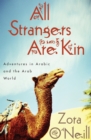 All Strangers Are Kin : Adventures in Arabic and the Arab World - eBook