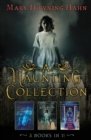 A Haunting Collection by Mary Downing Hahn : Deep and Dark and Dangerous, All the Lovely Bad Ones, and Wait Till Helen Comes - eBook