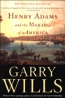 Henry Adams and the Making of America - eBook
