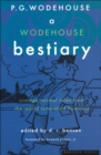 A Wodehouse Bestiary : Vintage Animal Tales from the World-Renowned Humorist - eBook