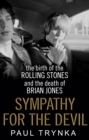 Sympathy for the Devil : The Birth of the Rolling Stones and the Death of Brian Jones - Book