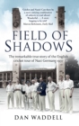 Field of Shadows : The English Cricket Tour of Nazi Germany 1937 - Book
