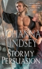 Stormy Persuasion : an enthralling historical romance from the #1 New York Times bestselling author Johanna Lindsey - Book