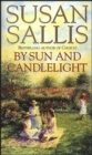 By Sun And Candlelight : a moving and uplifting novel of friendship and the bonds that tie us together from bestselling author Susan Sallis - Book