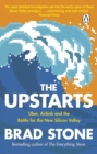 The Upstarts : Uber, Airbnb and the Battle for the New Silicon Valley - Book