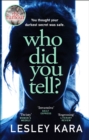 Who Did You Tell? : From the bestselling author of The Rumour - Book
