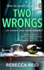 Two Wrongs : The twisty and addictive story about obsession, betrayal and regret - Book