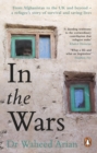 In the Wars : An uplifting, life-enhancing autobiography, a poignant story of the power of resilience - Book