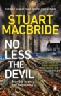 No Less The Devil : The unmissable new thriller from the No. 1 Sunday Times bestselling author of the Logan McRae series - Book