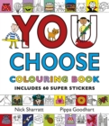 You Choose: Colouring Book with Stickers : A new story every time – what will YOU choose? - Book