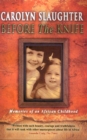 Before The Knife : Memories Of An African Childhood - Book