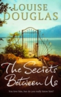 The Secrets Between Us : The gripping and unforgettable historical fiction book from the top 10 bestseller - Book