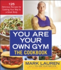 You Are Your Own Gym: The Cookbook - eBook