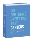 Do One Thing Every Day That Centers You : A Mindfulness Journal - Book